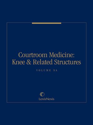 cover image of Courtroom Medicine: Knee and Related Structures